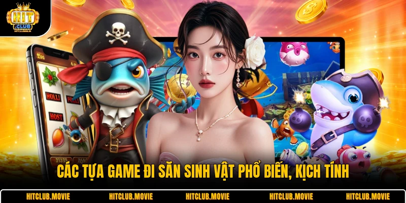 Các tựa game đi săn sinh vật phổ biến, kịch tính