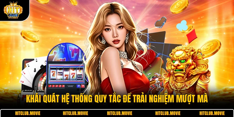 Khái quát hệ thống quy tắc để trải nghiệm mượt mà