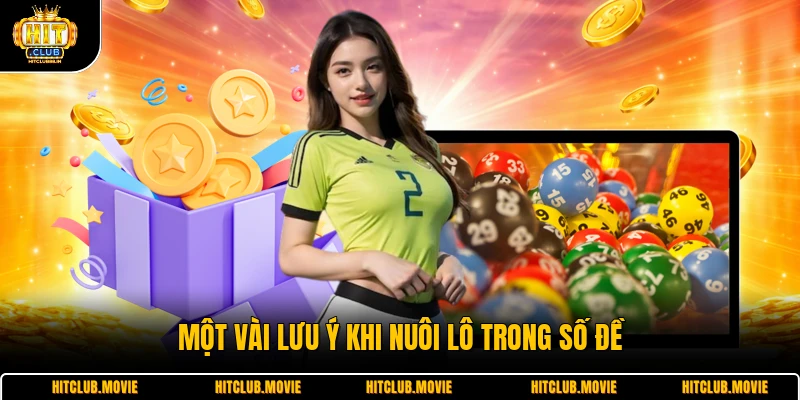 Một vài lưu ý khi nuôi lô trong số đề