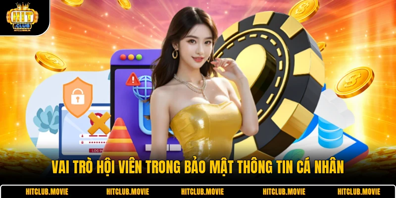 Vai trò hội viên trong bảo mật thông tin cá nhân